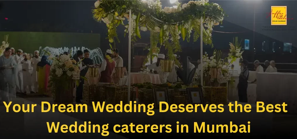 Your Dream Wedding Deserves the Best | Wedding caterers in Mumbai