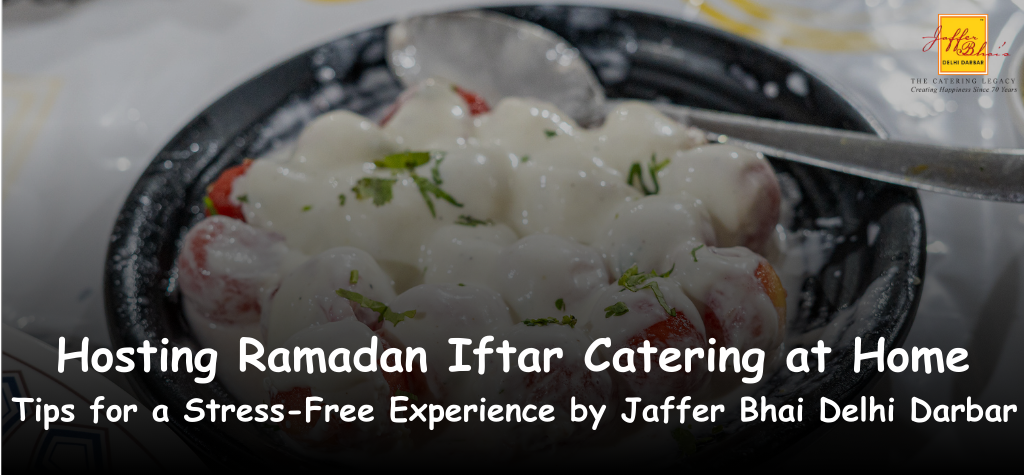 Jaffer Bhai Delhi Darbar | Best Tips to Host an Iftar party