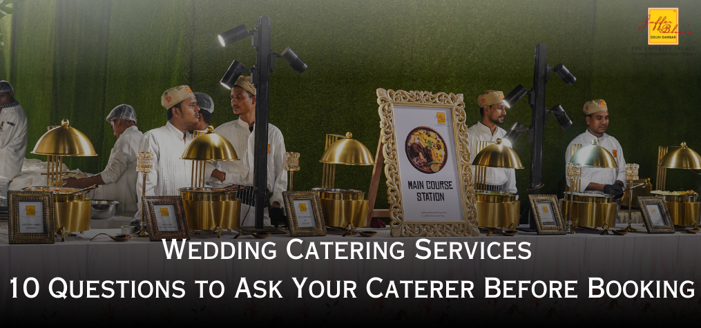 Wedding Catering Services | 10 Questions to Ask Your Caterer Before Booking