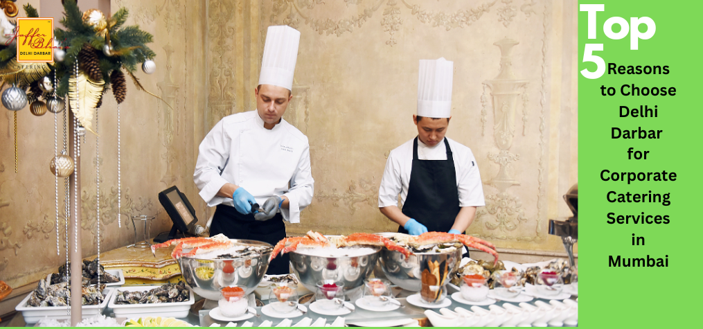 Top 5 Reasons to Choose Jaffer Bhai’s Catering Service for Corporate Catering in Mumbai