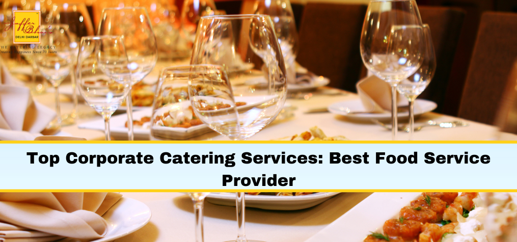 Top Corporate Catering Services: Best Food Service Provider