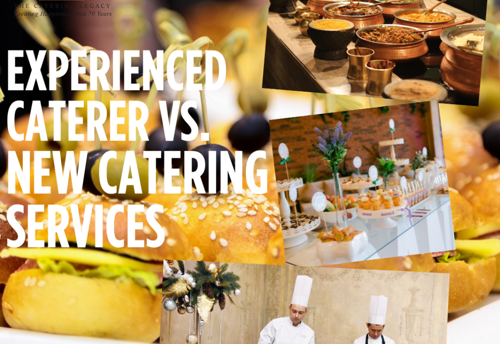 Experienced Caterer vs. New Catering services – Which One Should You Choose