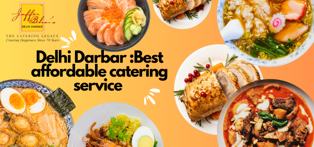 delhi darbar :Best affordable catering service for Delicious Dinner 2024