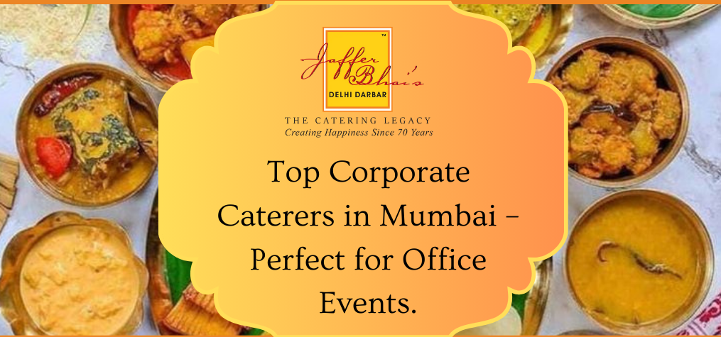 Best 20 Corporate Caterers in Mumbai: For Party & Office Events