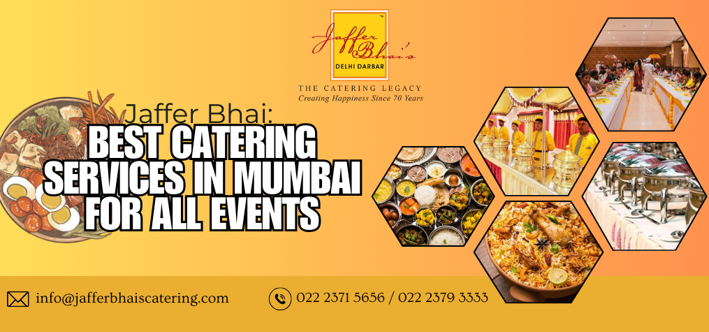 Jaffer Bhai: Best Catering Services in Mumbai for All Events