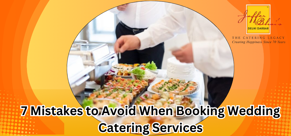 7 Mistakes to Avoid When Booking Wedding Catering Services.