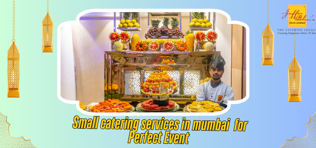 Small catering services in mumbai for Perfect Event