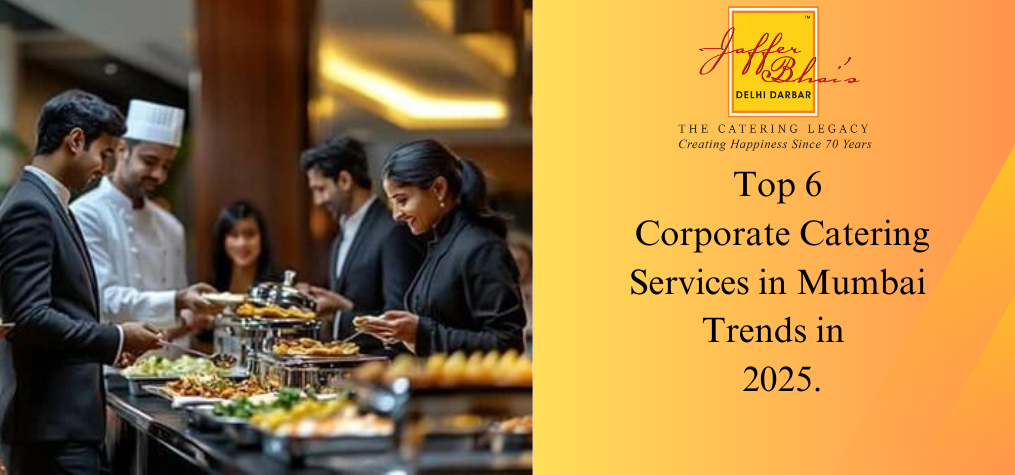 Top 6 Corporate Catering Services in Mumbai Trends in 2025