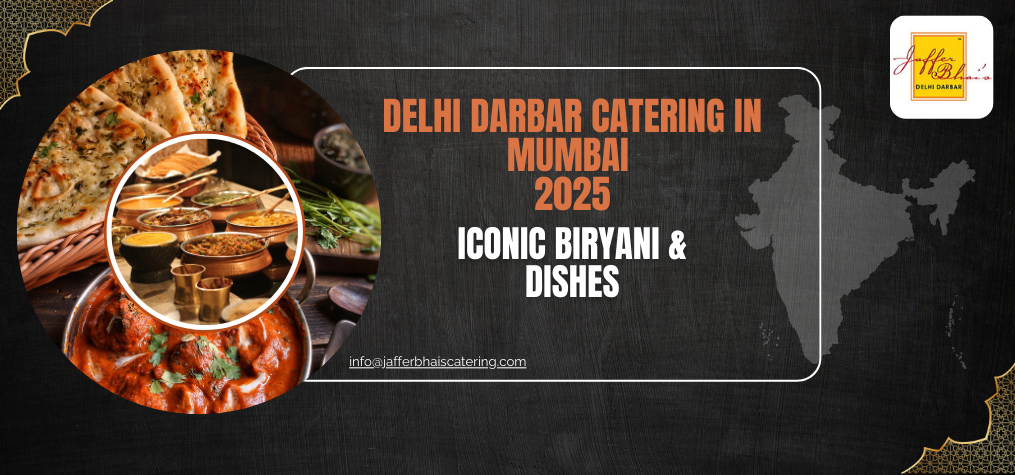 Delhi Darbar Catering in Mumbai 2025 | Iconic Biryani & Dishes