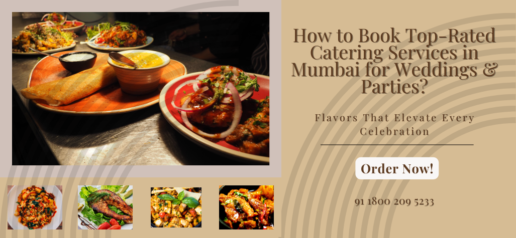 professional best caterers in mumbai for every event.... Top-Rated Catering Services in Mumbai for Weddings And Parties?