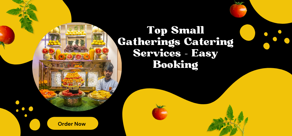 Top Small Gatherings Catering Services – Easy Booking