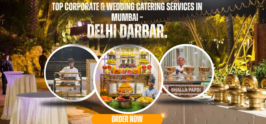 Top Corporate & Wedding Catering Services in Mumbai – Delhi Darbar Catering