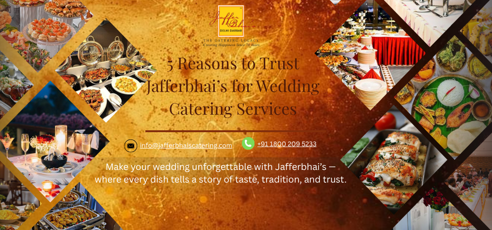5 Reasons to Trust Jafferbhai’s for Wedding Catering Services in Mumbai.