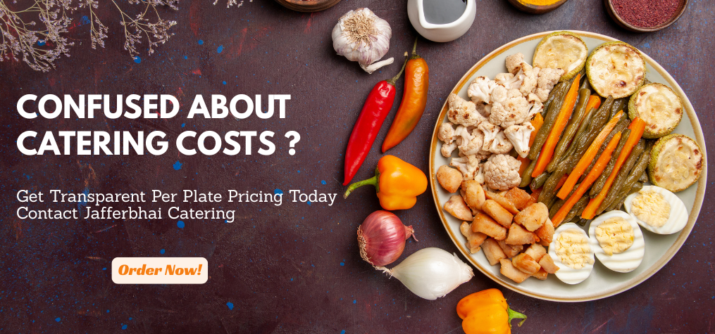 Wedding Catering Per Plate Cost in Mumbai – Jafferbhai Catering Services