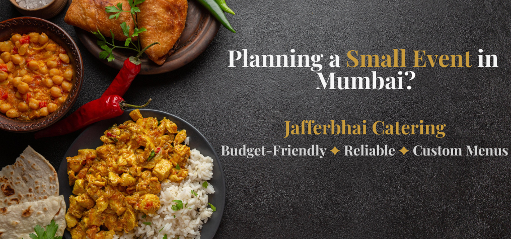 Small Event Catering Near Me in Mumbai – Jafferbhai Catering Services