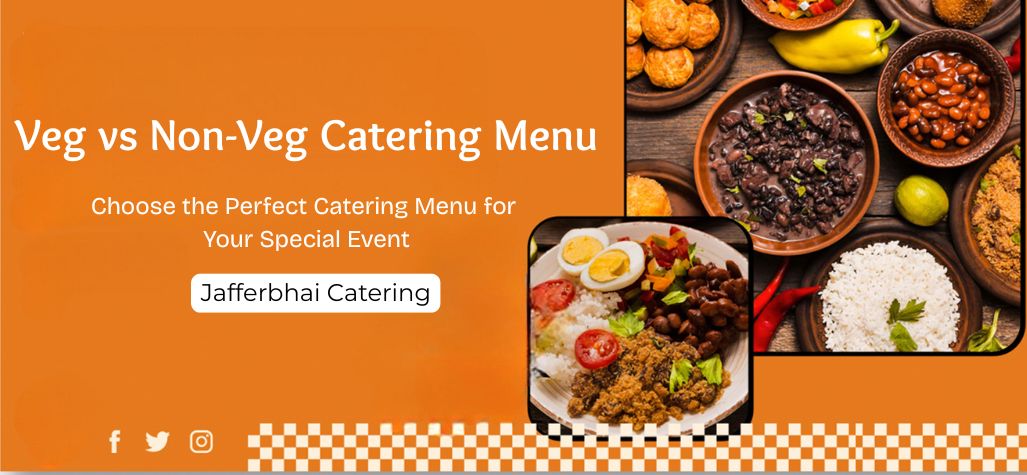 Veg vs Non-Veg Catering Menu – Jafferbhai Catering.