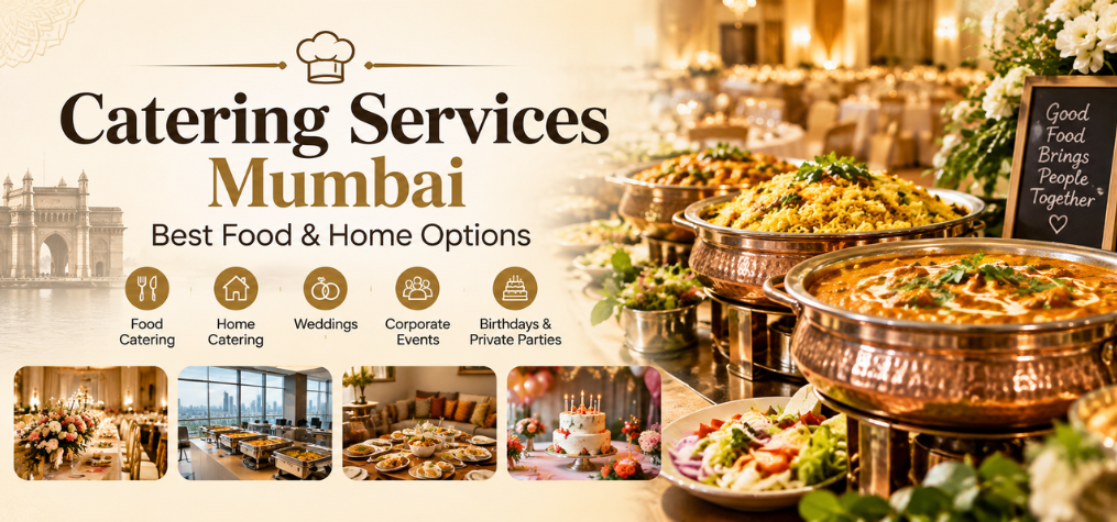 Catering Services Mumbai: Find the Best Food & Home Catering Options for Every Event.
